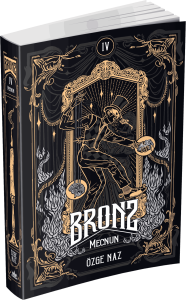 Bronz 4: Mecnun – Ciltsiz